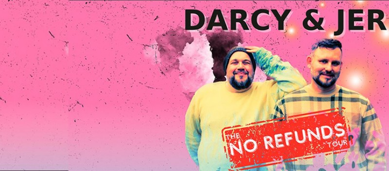Darcy & Jer: No Refunds Tour